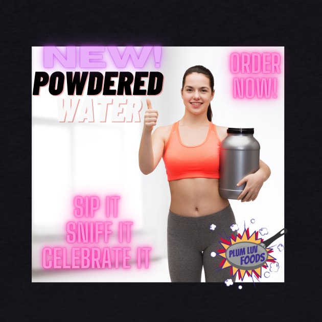 Powdered Water by Plumluvfoods